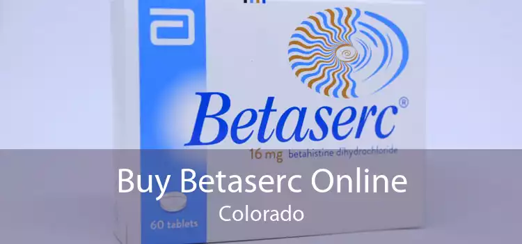 Buy Betaserc Online Colorado