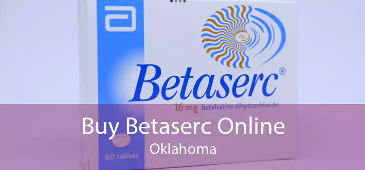 Buy Betaserc Online Oklahoma