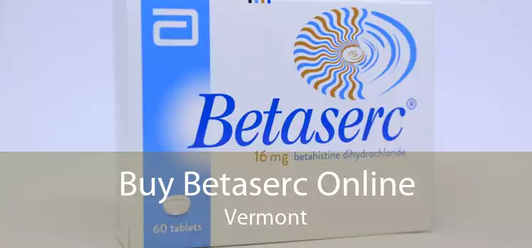 Buy Betaserc Online Vermont