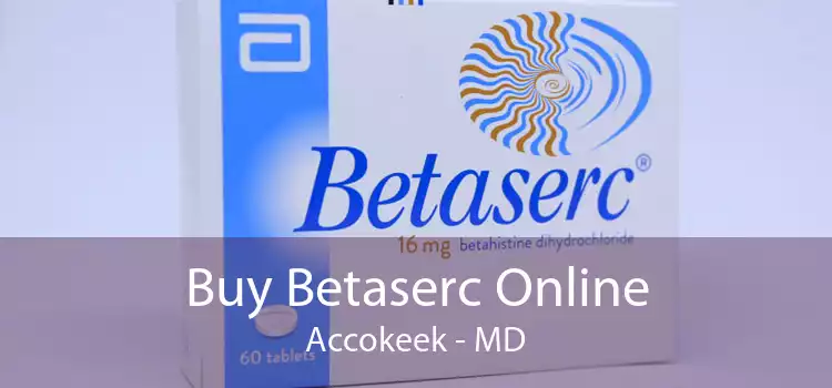 Buy Betaserc Online Accokeek - MD