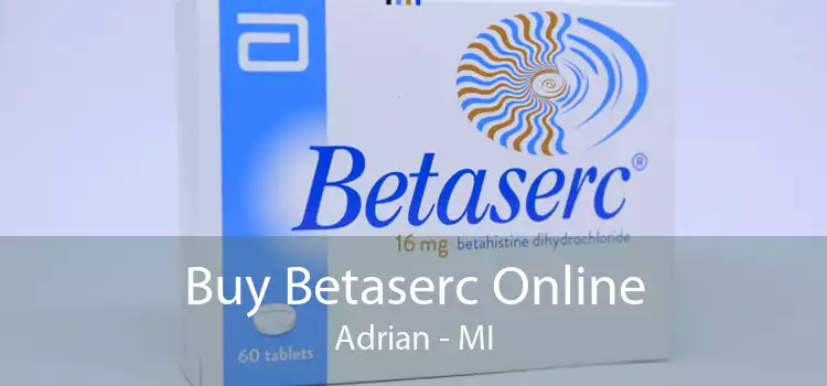 Buy Betaserc Online Adrian - MI