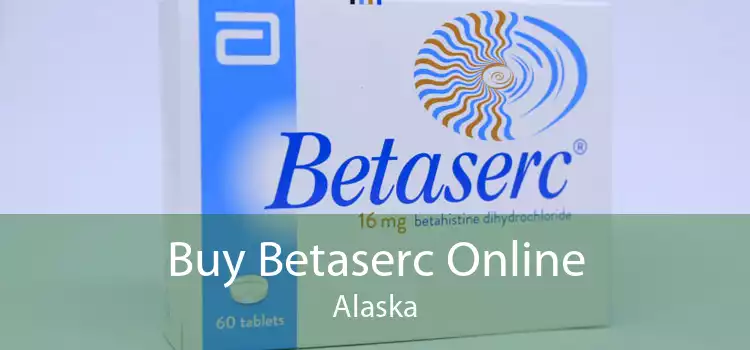 Buy Betaserc Online Alaska
