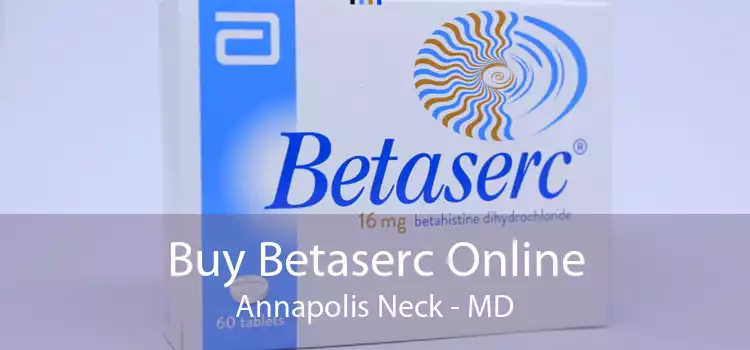 Buy Betaserc Online Annapolis Neck - MD