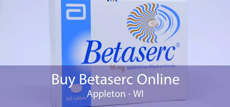 Buy Betaserc Online Appleton - WI