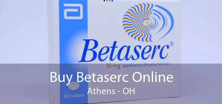 Buy Betaserc Online Athens - OH