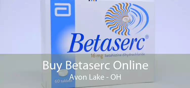 Buy Betaserc Online Avon Lake - OH