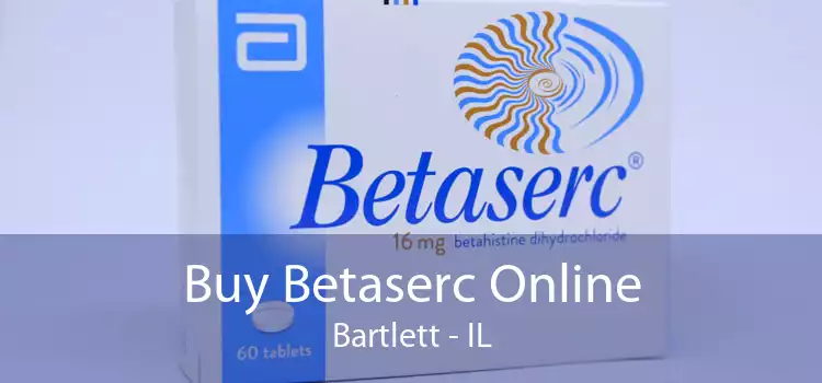 Buy Betaserc Online Bartlett - IL