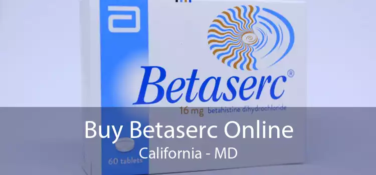 Buy Betaserc Online California - MD