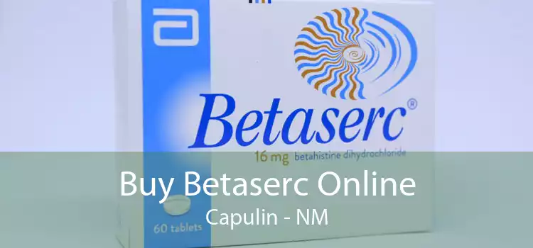 Buy Betaserc Online Capulin - NM