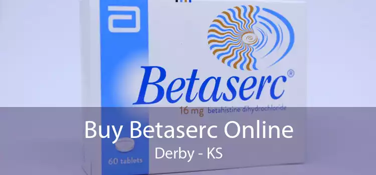 Buy Betaserc Online Derby - KS