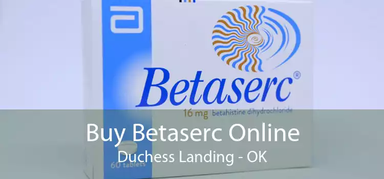 Buy Betaserc Online Duchess Landing - OK